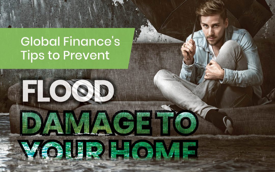 Global Finance’s Tips to Prevent Flood Damage to Your Home